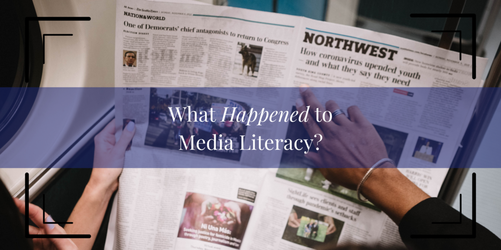 What Happened to Media Literacy?