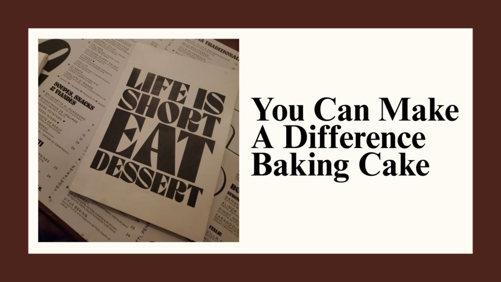 You Can Make a Difference Baking Cake